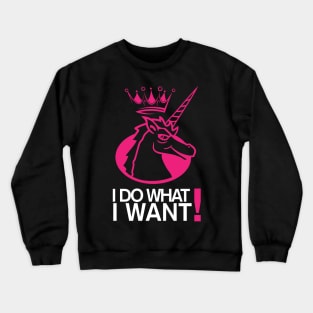 I Do What I Want Unicorn Lover Crewneck Sweatshirt